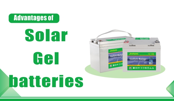 Avantages des batteries Solar Gel