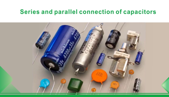 Connexion en série et en parallèle des condensateurs
